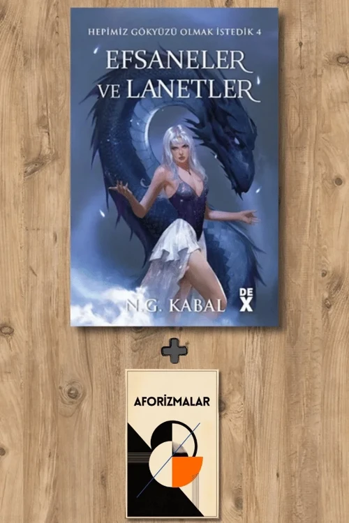 Hepimiz Gökyüzü Olmak İstedik 4 - Efsaneler ve Lanetler + Aforizmalar - N. G. Kabal