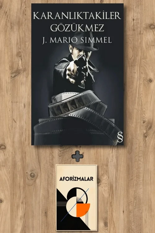 Karanlıktakiler Gözükmez + Aforizmalar - J. Mario Simmel