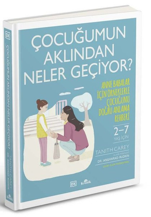 Çocuğumun Aklından Neler Geçiyor? Anne Babalar İçin Örneklerle Çocuğunu Doğru Anlama Rehberi