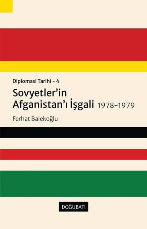 Sovyetler'in Afganistan'ı İşgali 1978-1979: Diplomasi Tarihi 4