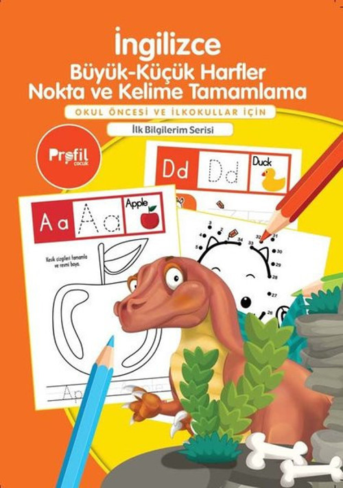 İngilizce Büyük - Küçük Harfler Nokta ve Kelime Tamamlama-Okul Öncesi ve İlkokullar İçin-İlk Bilgile