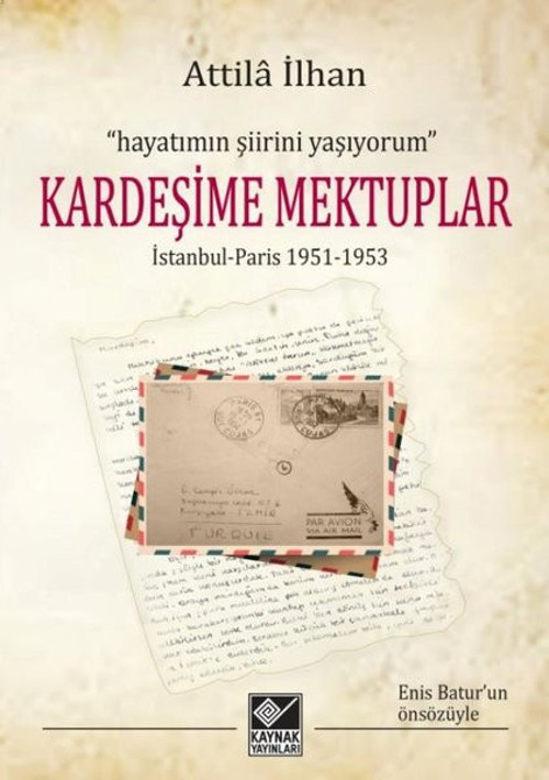 Attila İlhan - Kardeşime Mektuplar