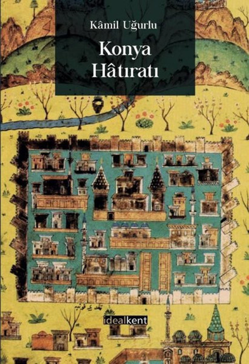 İdealkent Yayınları Konya Hatıratı