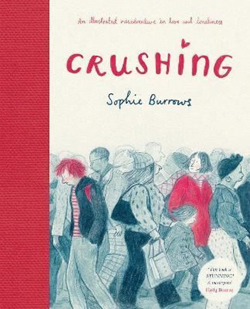 Crushing: an Illustrated Misadventure in Love and Loneliness