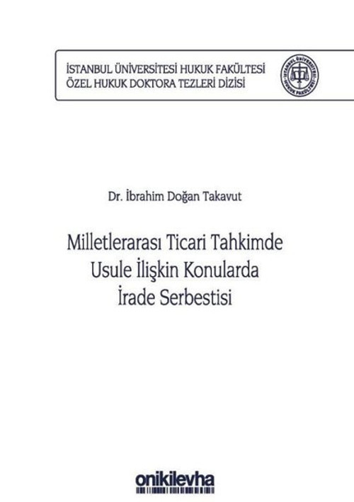 Milletlerarası Ticari Tahkimde Usule İlişkin Konularda İrade Serbestisi