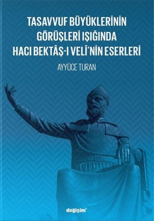 Tasavvuf Büyüklerinin Görüşleri Işığında Hacı Bektaş-ı Veli'nin Eserleri
