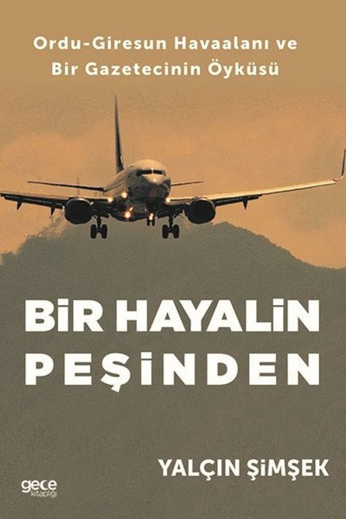 Bir Hayalin Peşinden: Ordu-Giresun Havaalanı ve Bir Gazetecinin Öyküsü