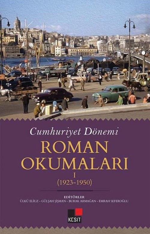 Cumhuriyet Dönemi - Roman Okumaları 1923 - 1950