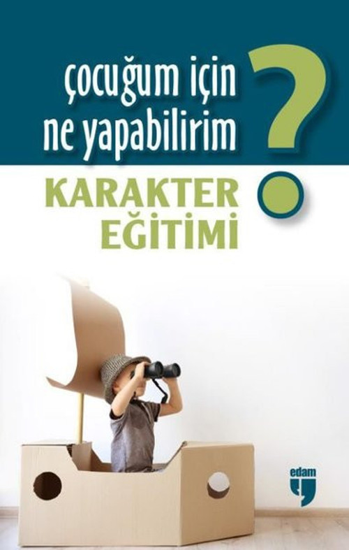 Çocuğum için Ne Yapabilirim? Karakter Eğitimi