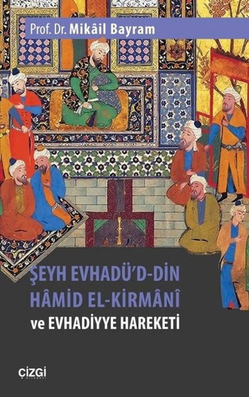 Şeyh Evhadü'd Din Hamid El-Kirmani ve Evhadiyye Hareketi