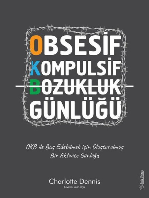 Obsesif Kompulsif Bozukluk Günlüğü - OKB ile Baş Edebilmek için Oluşturulmuş Bir Aktivite Günlüğü