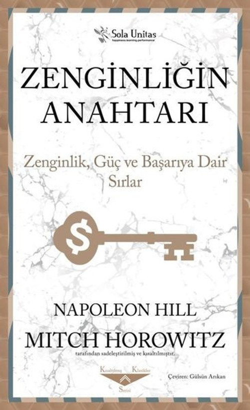 Zenginliğin Anahtarı - Zenginlik Güç ve Başarıya Dair Sırlar