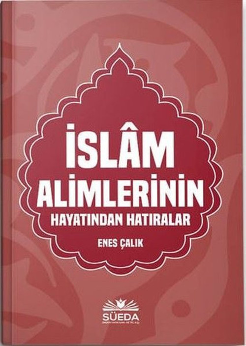 İslam Alimlerinin Hayatından Hatıralar