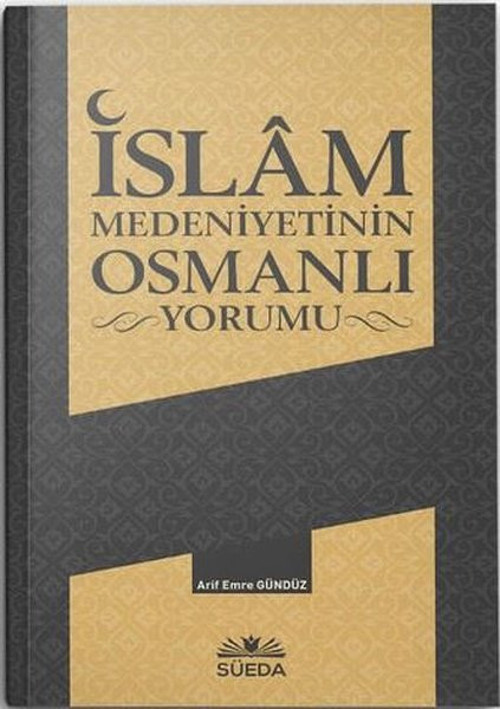 İslam Medeniyetinin Osmanlı Yorumu