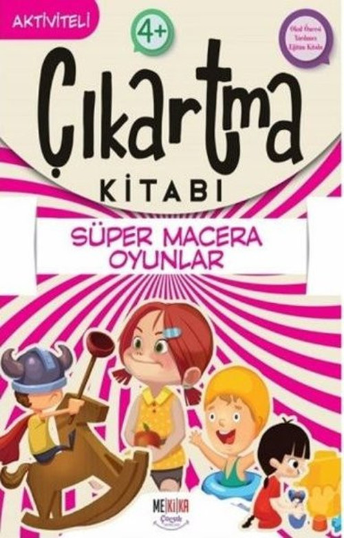 Süper Macera Oyunlar - Çıkartma Kitabı - Aktiviteli 4+