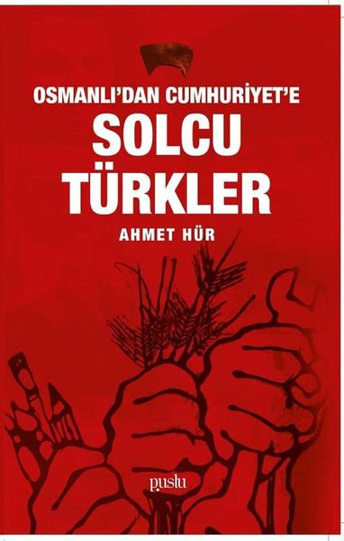 Osmanlıdan Cumhuriyete Solcu Türkler