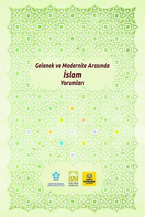 Gelenek ve Modernite Arasında İslam Yorumları
