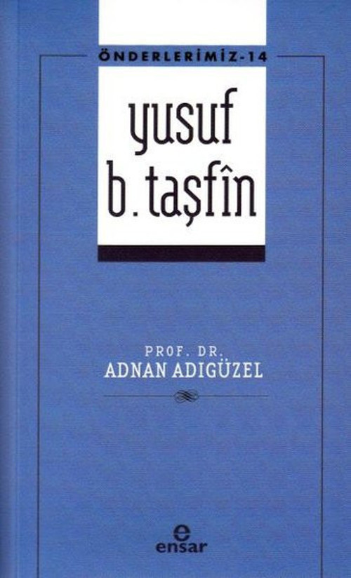 Önderlerimiz - 14 Yusuf B. Taşfin