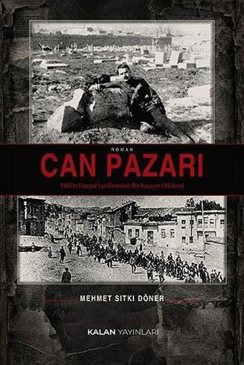 Can Pazarı-1915'te Harput'tan Dersim'e Bir Kaçışın Hikayesi