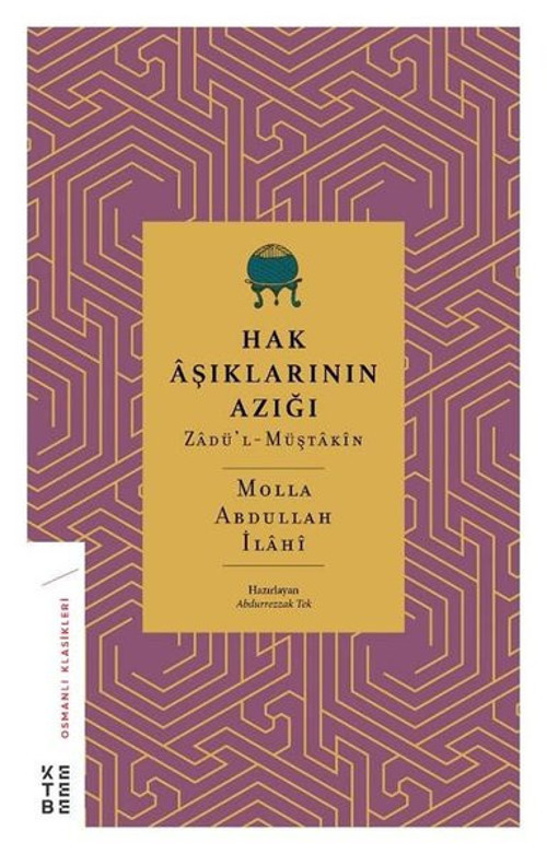 Hak Aşıklarının Azığı: Zadü'l-Müştakin - Osmanlı Klasikleri