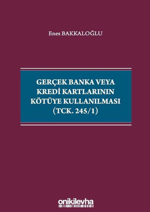 Gerçek Banka veya Kredi Kartlarının Kötüye Kullanılması