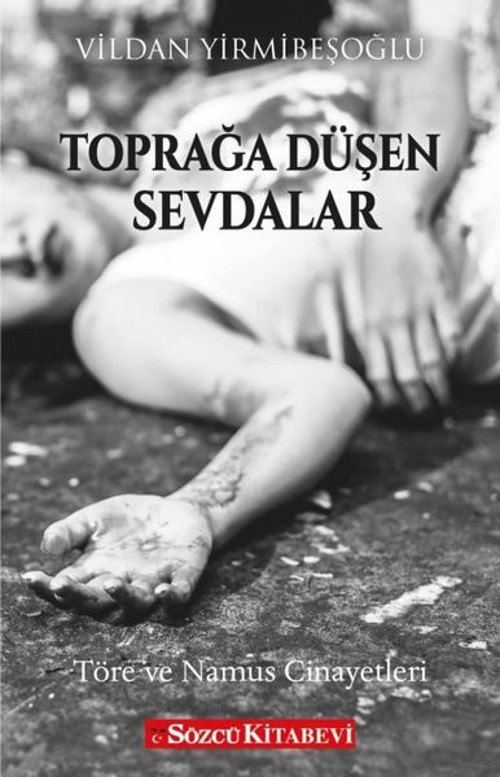 Toprağa Düşen Sevdalar - Töre ve Namus Cinayetleri