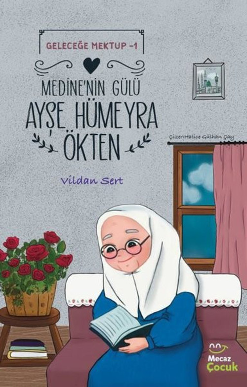 Medine'nin Günü Ayşe Hümeyra Ökten - Geleceğe Mektup 1