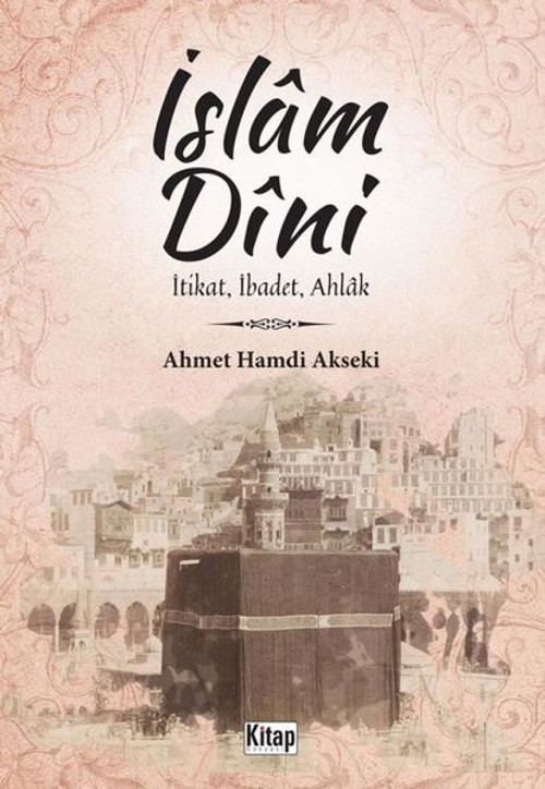 İslam Dini: İtikat İbadet Ahlak