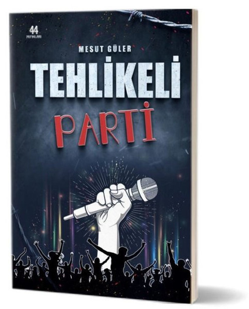 44 Yayınları Tehlikeli Parti