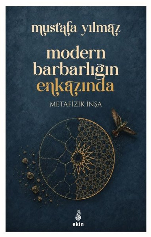 Modern Barbarlığın Enkazında - Metafizik İnşa