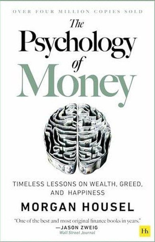 The Psychology of Money : Timeless lessons on wealth greed and happiness