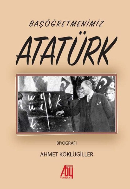 Baygenç Yayıncılık Başöğretmenimiz Atatürk