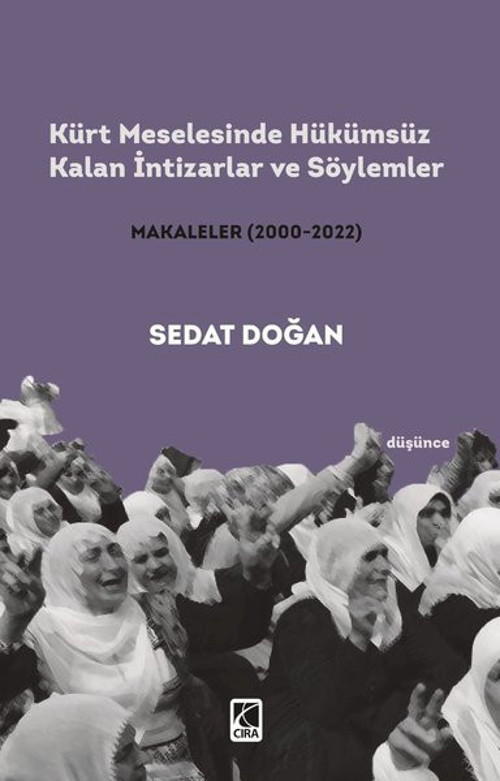 Kürt Meselesinde Hükümsüz Kalan İntizarlar ve Söylemler