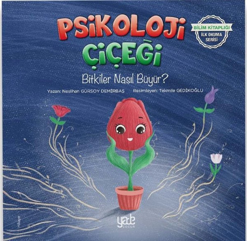Psikoloji Çiçeği - Bitkiler Nasıl Büyür? Bilim Kitaplığı İlk Okuma Serisi