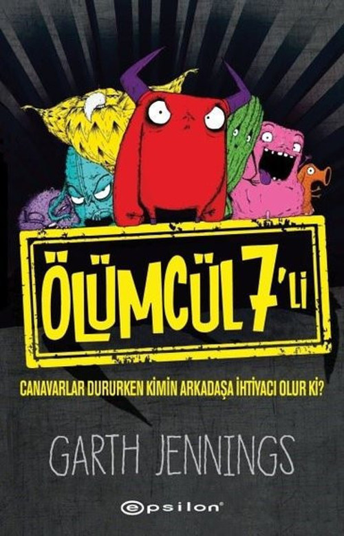 Ölümcül 7'li: Canavarlar Dururken Kimin Arkadaşa İhtiyacı Olur ki?