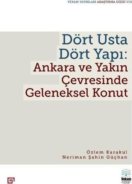 Dört Usta Dört Yapı: Ankara ve Çevresinde Geleneksel Konut