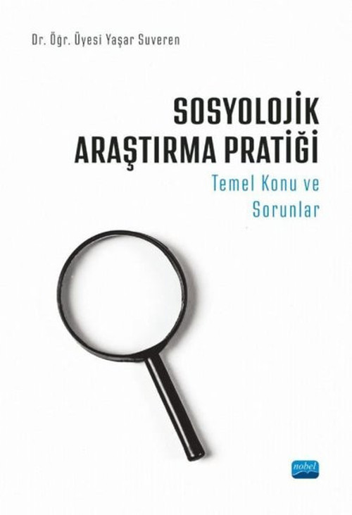 Sosyolojik Araştırma Pratiği: Temel Konu ve Sorunlar