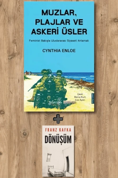 Muzlar, Plajlar Ve Askeri Üsler + Dönüşüm - Cynthia Enloe