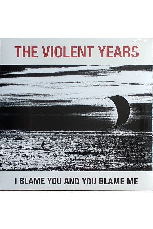 The Violent Years - İ Blame You And You Blame Me Plak
