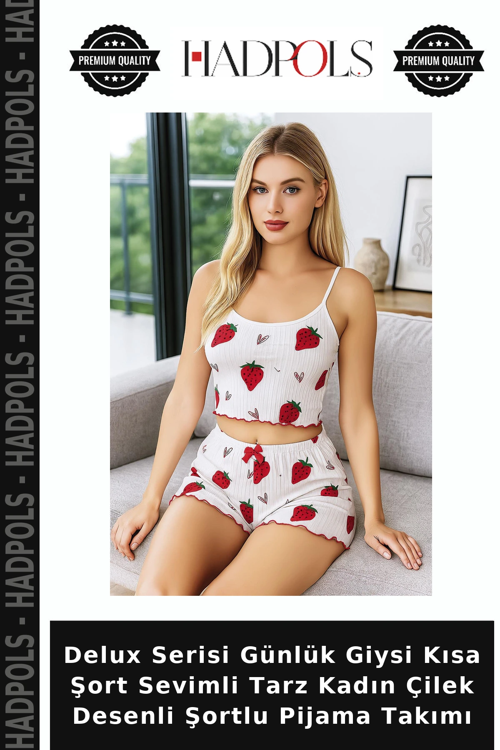 Delux Serisi Günlük Giysi Kısa Şort Sevimli Tarz Kadın Çilek Desenli Şortlu Pijama Takımı