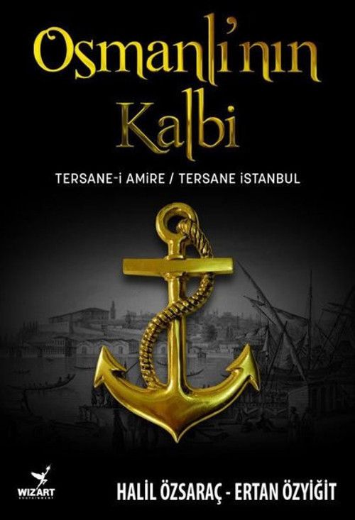 Osmanlı'nın Kalbi: Tersane-i Amire - Tersane İstanbul