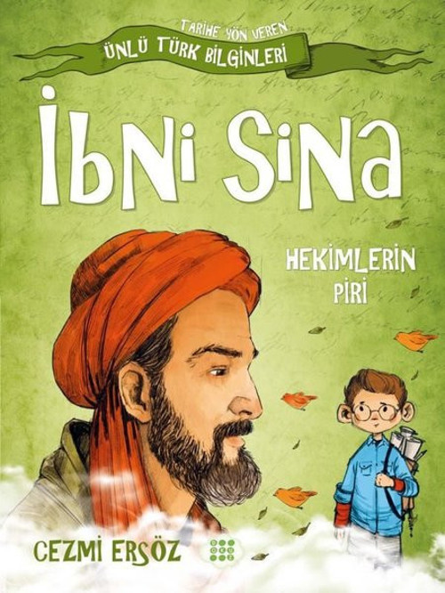 İbni Sina: Hekimlerin Piri - Tarihe Yön Veren Ünlü Türk Bilginleri