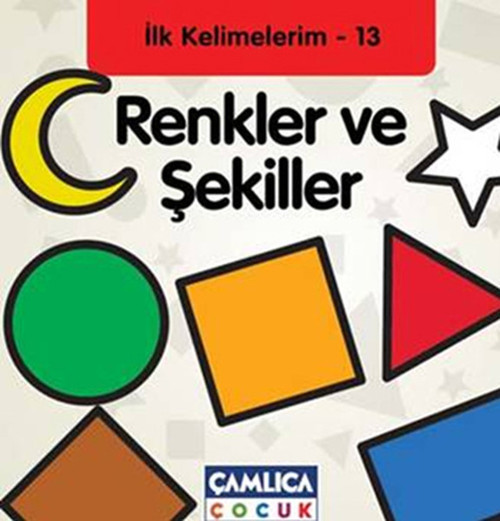 İlk Kelimelerim 13 - Renkler ve Şekiller
