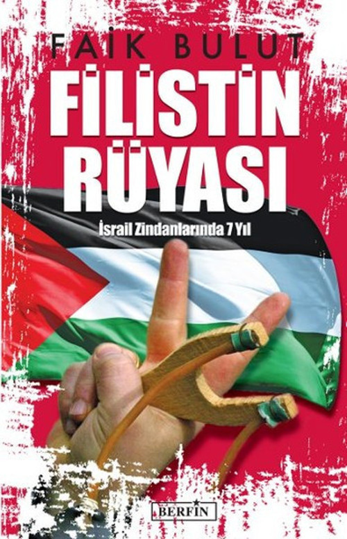 Filistin Rüyası - İsrail Zindanlarında 7 Yıl