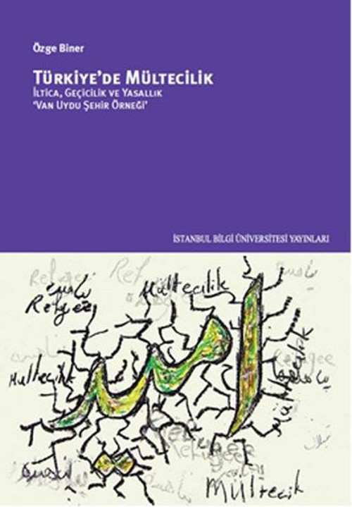 Türkiye'de Mültecilik - İltica, Geçicilik ve Yasallık