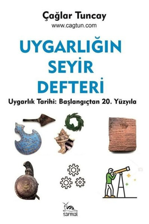Uygarlığın Seyir Defteri - Başlangıçtan 20. Yüzyıla Uygarlık Tarihi