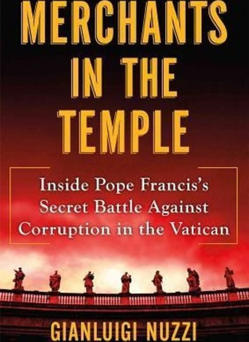 Merchants in the Temple: Inside Pope Francis's Secret Battle Against Corruption in the Vatican