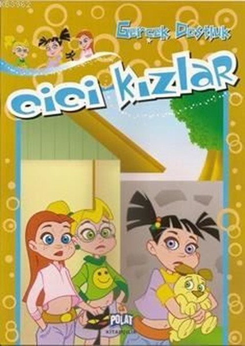 Gerçek Dostluk - Cici Kızlar