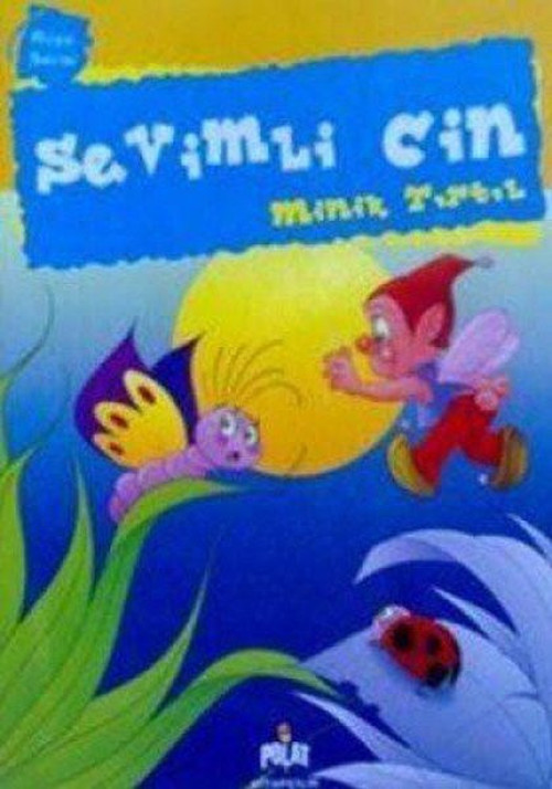Rüya Serisi - Sevimli Cin; Minik Tırtıl