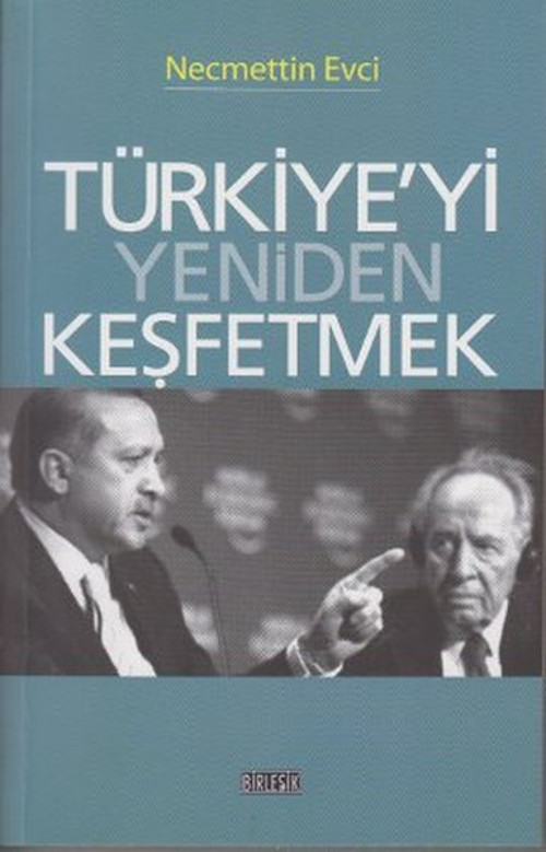 Türkiye'yi Yeniden Keşfetmek